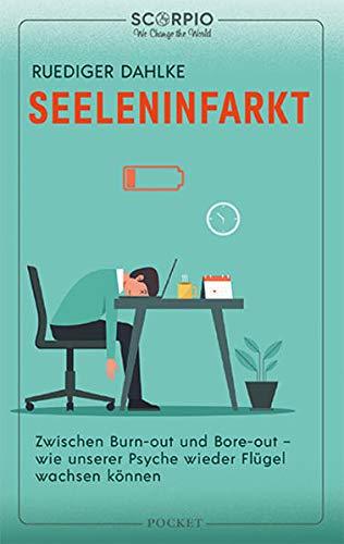 Seeleninfarkt: Zwischen Burn-out und Bore-out – Wie unserer Psyche wieder Flügel wachsen können