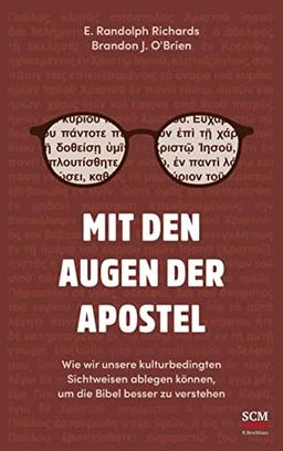 Mit den Augen der Apostel: Wie wir unsere kulturbedingten Sichtweisen ablegen können, um die Bibel besser zu verstehen