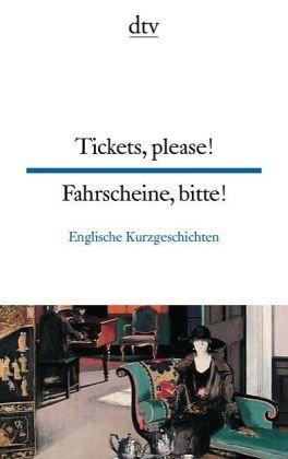 Tickets, please! Fahrscheine, bitte!: British short stories Englische Kurzgeschichten