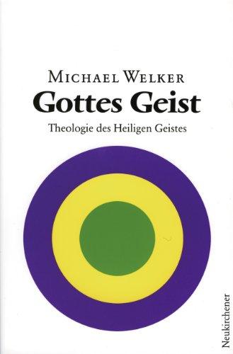 Gottes Geist: Theologie des Heiligen Geistes