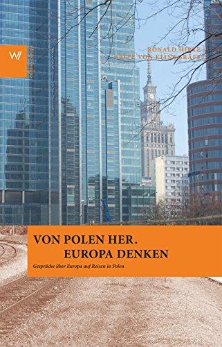 Von Polen her. Europa denken: Gespräche auf Reisen in Polen