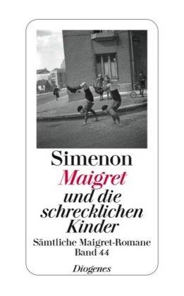 Maigret und die schrecklichen Kinder: Sämtliche Maigret-Romane Bd.44