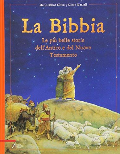 La Bibbia. Le più belle storie dell'Antico e del Nuovo Testamento (Fuori collana)