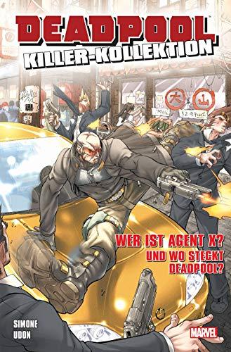 Deadpool Killer-Kollektion: Bd. 15: Wer ist Agent X? Und wo steckt Deadpool?