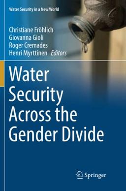 Water Security Across the Gender Divide (Water Security in a New World)