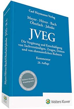 JVEG: Die Vergütung und Entschädigung von Sachverständigen, Zeugen, Dritten und von ehrenamtlichen Richtern