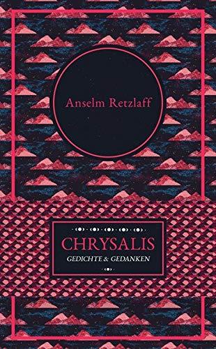 Chrysalis: Gedichte und Gedanken