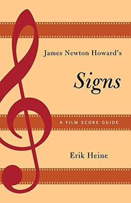 James Newton Howard's Signs: A Film Score Guide (Film Score Guides, 17, Band 17)