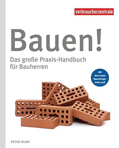 Bauen!: Das große Praxis-Handbuch für Bauherren