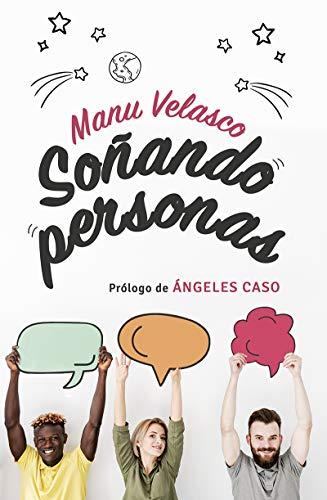 Soñando personas: Prólogo de Ängeles Caso (EDUCACION MENSAJERO, EDICIONES)