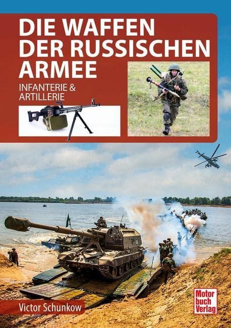 Die Waffen der Russischen Armee: Infanterie & Artillerie