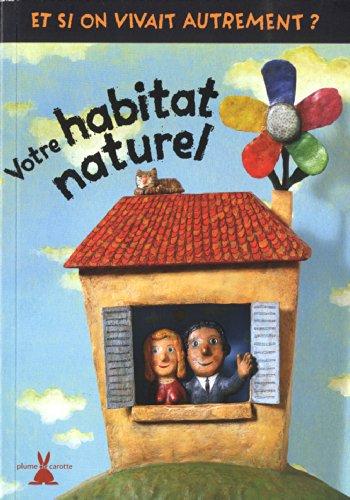 Votre habitat naturel