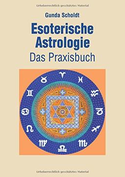 Esoterische Astrologie: Das Praxisbuch