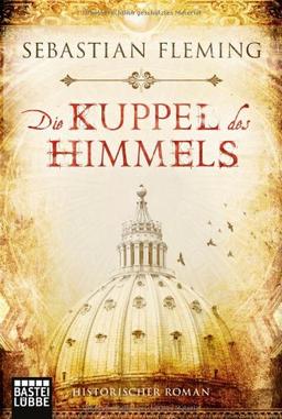 Die Kuppel des Himmels: Historischer Roman