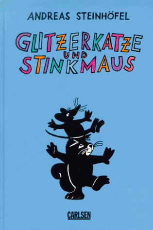 Glitzerkatze und Stinkmaus. ( Ab 7 J.)