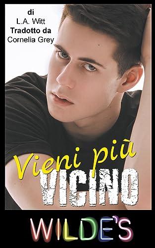 Vieni più vicino (Wilde's (Italian), Band 3)