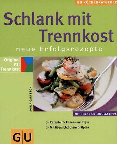 Trennkost, Schlank mit (GU KüchenRatgeber neu)