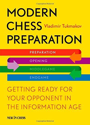 Modern Chess Preparation: Getting Ready for Your Opponent in the Information Age