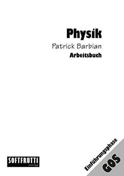 Physik Einführungsphase: Arbeitsbuch GOS