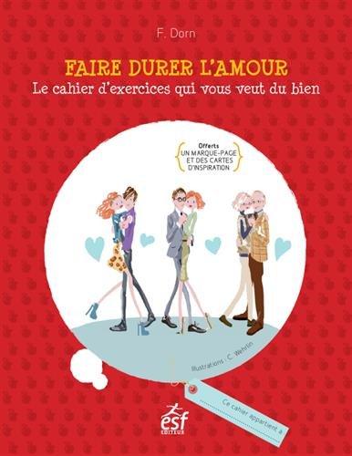 Faire durer l'amour : le cahier d'exercices qui vous veut du bien