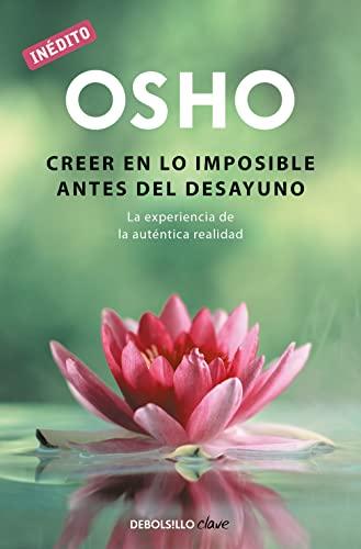 Creer en lo imposible antes del desayuno: la experiencia de la auténtica realidad (Clave)