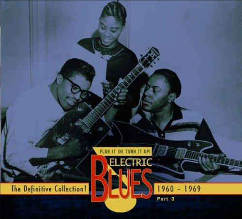 Plug It in! Turn It Up! Electric Blues-Part 3