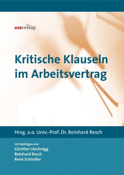 Kritische Klauseln im Arbeitsvertrag: Ausbildungsrückersatzklausel - Betriebsbindungsklausel - Widerrufsklausel (Schriften zum Arbeitsrecht und Sozialrecht)