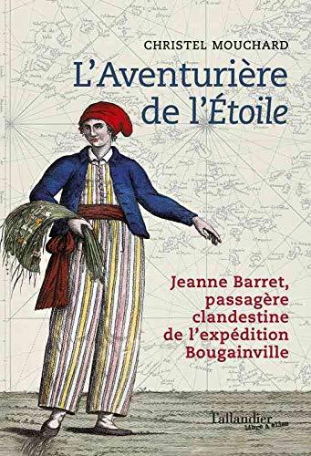 L'aventurière de l'étoile: Jeanne Barret, passagère clandestine de l'expédition Bougainville (Libre A Elles)