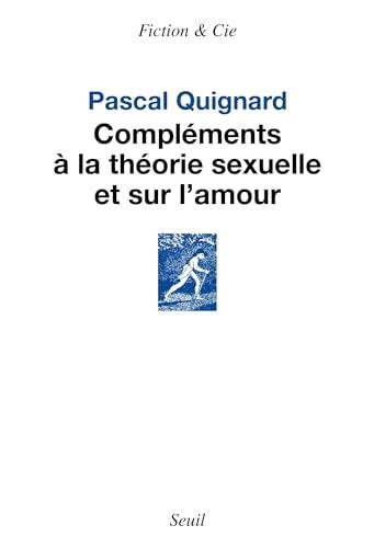 Compléments à la théorie sexuelle et sur l'amour