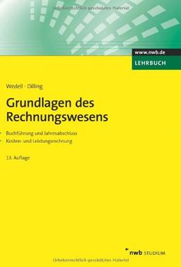 Grundlagen des Rechnungswesens: Buchführung und Jahresabschluss. Kosten- und Leistungsrechnung.