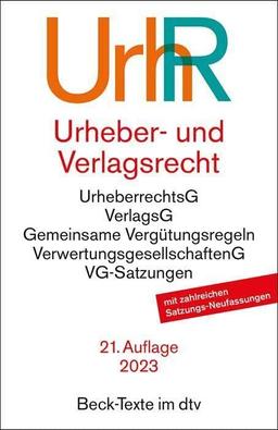 Urheber- und Verlagsrecht: Urheberrechtsgesetz, Verlagsgesetz, Recht der urheberrechtlichen Verwertungsgesellschaften, Internationales Urheberrecht - Rechtsstand: 15. Mai 2023