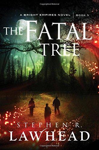 The Fatal Tree (Bright Empires, Band 5)