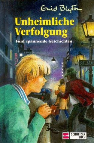 Unheimliche Verfolgung. ( Ab 8 J.). RSR. Fünf spannende Geschichten