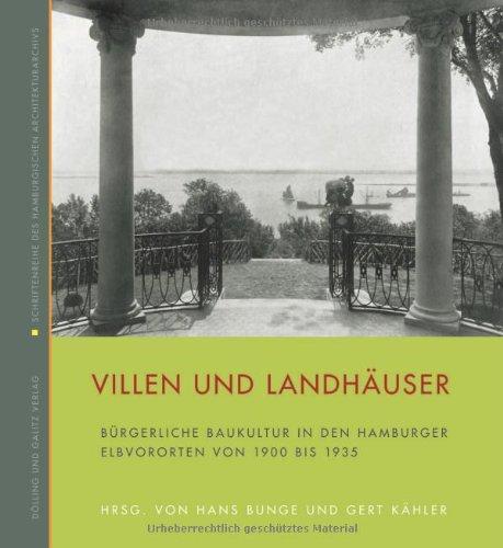 Villen und Landhäuser: Bürgerliche Baukultur in den Hamburger Elbvororten von 1900 bis 1935