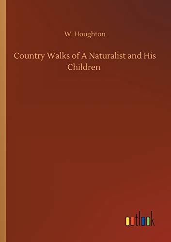 Country Walks of A Naturalist and His Children