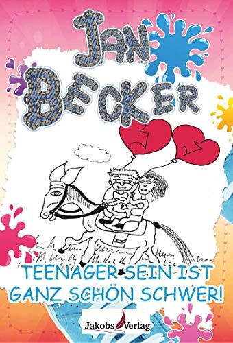 Jan Becker: Teenager sein ist ganz schön schwer!