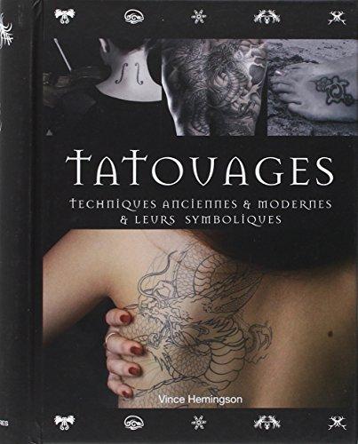 Tatouage : techniques anciennes & modernes & leurs symboliques