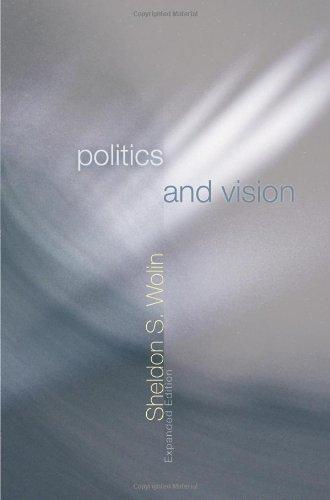 Politics and Vision: Continuity and Innovation in Western Political Thought