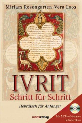 Ivrit - Schritt für Schritt: Hebräisch für Anfänger, mit 2 CDs + Lösungen Selbstlernkurs