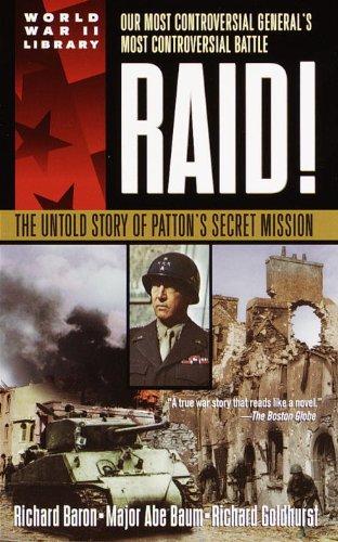 Raid!: The Untold Story of Patton's Secret Mission