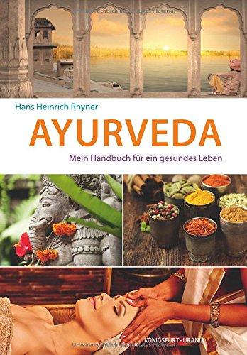 Ayurveda: Mein Handbuch für ein gesundes Leben