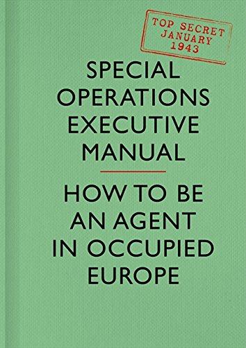 SOE Manual: How to be an Agent in Occupied Europe