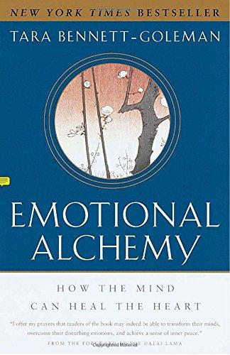 Emotional Alchemy: How the Mind Can Heal the Heart