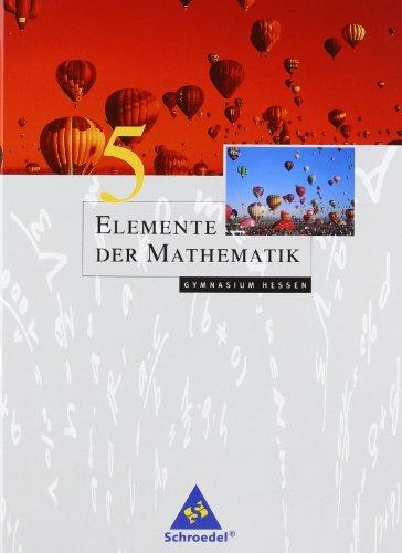 Elemente der Mathematik - Ausgabe 2004 für die SI: Elemente der Mathematik SI - Ausgabe 2005 für Hessen: Schülerband 5