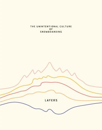 Layers: The Unintentional Culture of Snowboarding