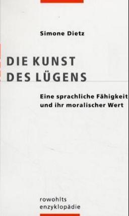 Die Kunst des Lügens: Eine sprachliche Fähigkeit und ihr moralischer Wert