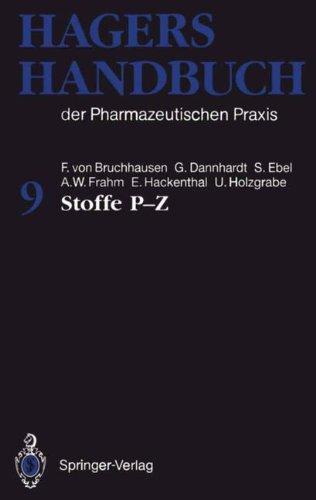 Hagers Handbuch der Pharmazeutischen Praxis: Band 9: Stoffe P-Z: Bd. 9