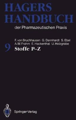 Hagers Handbuch der Pharmazeutischen Praxis: Band 9: Stoffe P-Z: Bd. 9