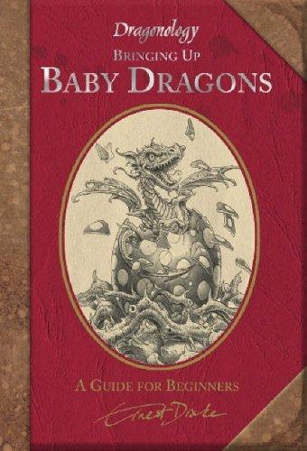 Bringing Up Baby Dragons (Dragonology)