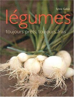 Légumes : Toujours prêts, toujours frais